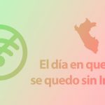 El día que Perú se quedo sin Internet